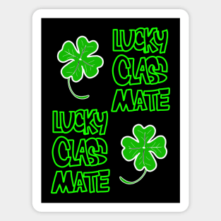 St Patrick's Day Lucky Classmate of Yours Magnet